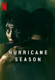 ดูหนังออนไลน์ Hurricane Season (2023) เฮอริเคน ซีซัน