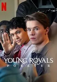 ดูหนังออนไลน์ฟรี Young Royals Forever (2024) เบื้องหลังรักของเจ้าชาย