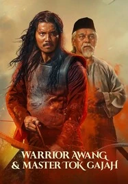 ดูหนังออนไลน์ฟรี Warrior Awang and Master Tok Gajah (2024)